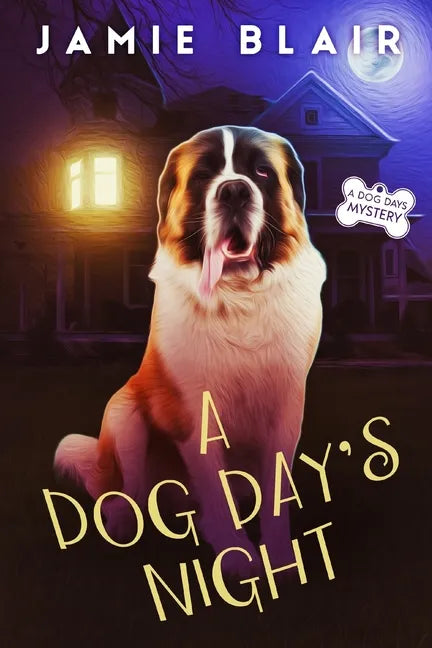 A Dog Day's Night: Dog Days Mystery #6, A humorous cozy mystery - Paperback