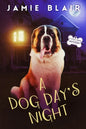 A Dog Day's Night: Dog Days Mystery #6, A humorous cozy mystery - Paperback