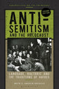 Anti-Semitism and the Holocaust: Language, Rhetoric and the Traditions of Hatred - Paperback