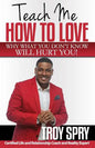 Teach Me How to Love: Why What You Don't Know Will Hurt You! - Paperback