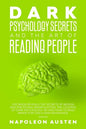 Dark Psychology Secrets and the Art of Reading People: This book Reveals the Secrets of Mental and Emotional Manipulation, Control of Dark Psychology - Paperback