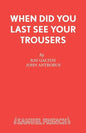 When Did You Last See your Trousers - Paperback