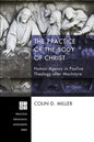 The Practice of the Body of Christ: Human Agency in Pauline Theology After MacIntyre - Paperback