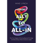 From Ally to All-In: The Five Stages of Moving Beyond Privilege and Becoming a More Inclusive Leader - Paperback