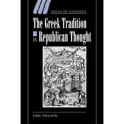 The Greek Tradition in Republican Thought - Paperback