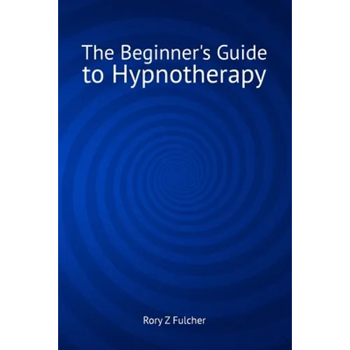 The Beginner's Guide to Hypnotherapy - Paperback