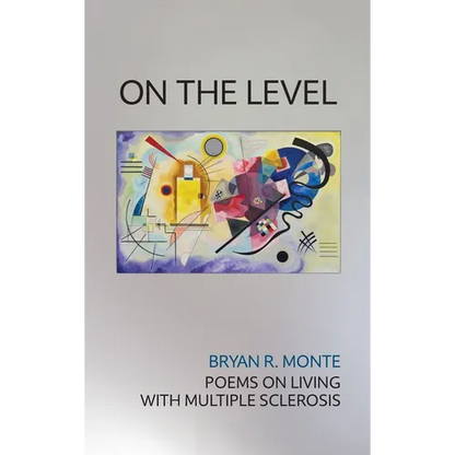 On the Level: Poems on Living with Multiple Sclerosis - Hardcover