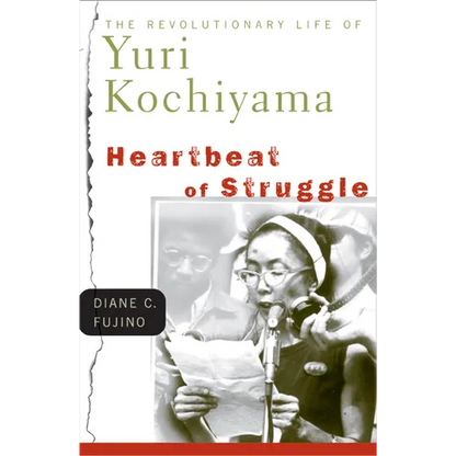 Heartbeat of Struggle: The Revolutionary Life of Yuri Kochiyama - Paperback