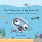 The Adventures of Big Head Bob: Transform your weakness into strength - Paperback