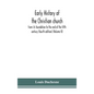 Early history of the Christian church: from its foundation to the end of the fifth century (fourth edtion) (Volume II) - Hardcover