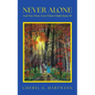 Never Alone: God Was There, Even When I Didn't Know It! - Paperback