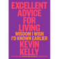 Excellent Advice for Living: Wisdom I Wish I'd Known Earlier - Hardcover