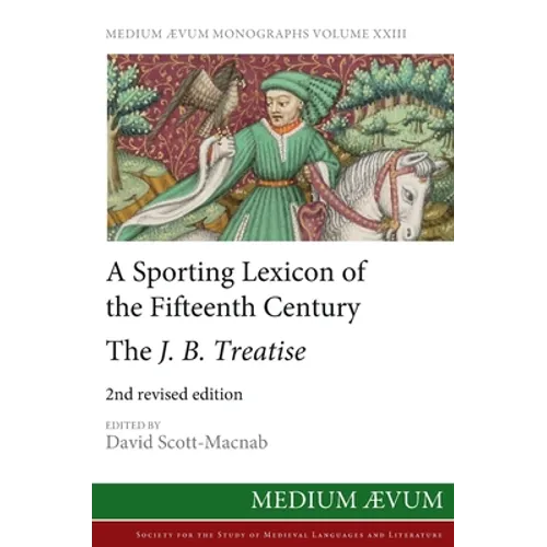 A Sporting Lexicon of the Fifteenth Century: The J.B. Treatise - Hardcover