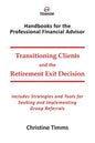 Transitioning Clients and the Retirement Exit Decision - Paperback