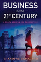 Business in the 21st Century: A South African CEO Perspective - Paperback
