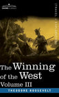 The Winning of the West, Vol. III (in four volumes): The Founding of the Trans-Alleghany Commonwealths, 1784-1790 - Hardcover