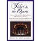 Ticket to the Opera: Discovering and Exploring 100 Famous Works, History, Lore, and Singers, with Recommended Recordings - Paperback
