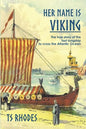 Her Name is Viking: The true story of the last longship to cross the Atlantic - Paperback