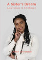 A Sister's Dream Anything IS Possible - Paperback