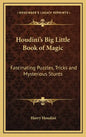 Houdini's Big Little Book of Magic: Fascinating Puzzles, Tricks and Mysterious Stunts - Hardcover