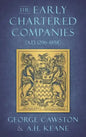 The Early Chartered Companies: (A.D. 1296-1858) (1896) - Hardcover