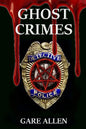Ghost Crimes: Based on Actual Paranormal Cases - Paperback