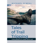 Tales of Trail Tripping: Challenges of Living With CMT - Paperback