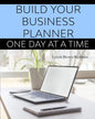 Build Your Business Planner (One Day At A Time) - Paperback