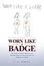 Worn Like a Badge: One Family's Heartfelt, Humorous, and Sometimes Harsh Account of Life with Twin Daughters with Autism - Paperback
