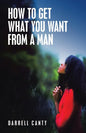 How to Get What You Want from a Man - Paperback