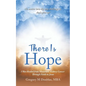 There Is Hope: I Was Healed from Metastatic Kidney Cancer Through Faith in Jesus - Paperback