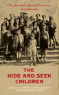 The Hide-and-Seek Children: Recollections of Jewish Survivors from Slovakia - Hardcover