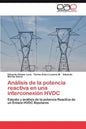 Análisis de la potencia reactiva en una interconexión HVDC - Paperback