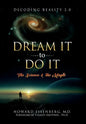 Dream It to Do It: The Science and the Magic - Hardcover