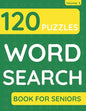 Word Search Book For Seniors: 120 Word Search Puzzles For Adults & Seniors (Volume: 3) - Paperback