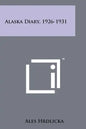 Alaska Diary, 1926-1931 - Paperback