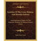 Societies Of The Crow, Hidatsa, And Mandan Indians: Anthropological Papers Of The American Museum Of Natural History (1913) - Paperback