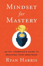 Mindset for Mastery: An NFL Champion's Guide to Reaching Your Greatness - Paperback