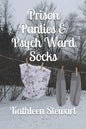 Prison Panties & Psych Ward Socks - Paperback