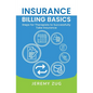 Insurance Billing Basics: Steps for Therapists to Successfully Take Insurance - Paperback
