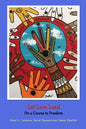 Let Love Lead on a Course to Freedom - Paperback