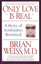 Only Love is Real: A Story of Soulmates Reunited - Paperback