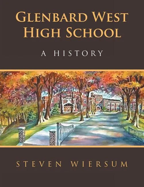 Glenbard West High School: A History - Paperback