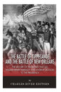 The Battle of Tippecanoe and the Battle of New Orleans: The History of the Battles that Led William Henry Harrison and Andrew Jackson to the Presidenc - Paperback