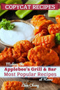 Copycat Recipes: Making the Applebee's Grill and Bar Most Popular Recipes at Home - Paperback