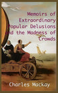 MEMOIRS OF EXTRAORDINARY POPULAR DELUSIONS AND THE Madness of Crowds.: Unabridged and Illustrated Edition - Hardcover