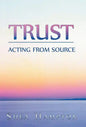 Trust: Acting from Source - Hardcover