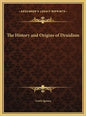 The History and Origins of Druidism - Hardcover