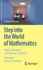 Step Into the World of Mathematics: Math Is Beautiful and Belongs to All of Us - Paperback