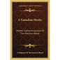 A Canadian Mystic: Mother Catherine Aurelia Of The Precious Blood: Her Work, Her Virtues - Paperback